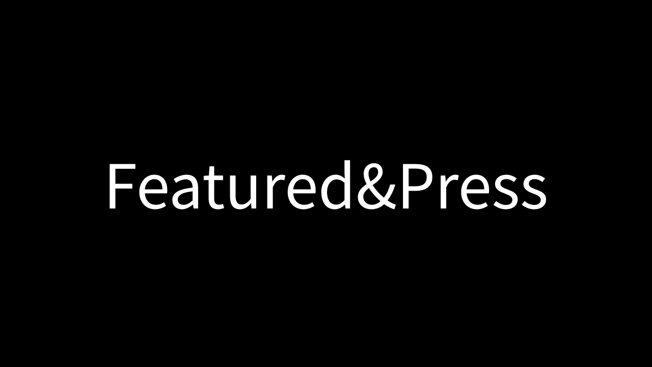 Banner that says 'Featured & Press' in white text on a black background 黒い背景に白い文字で「Featured & Press」と書かれたバナー 黑色背景上以白色文字寫著「Featured & Press」的橫幅圖片